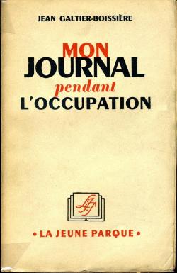 Mon journal pendant l'Occupation par Jean Galtier-Boissire
