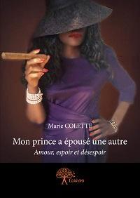 Mon prince a pous une autre par Marie COLETTE