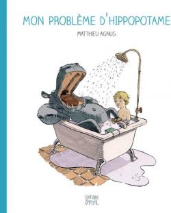 Mon problme d'hippopotame par Matthieu Agnus