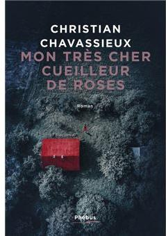 Mon trs cher cueilleur de roses par Christian Chavassieux