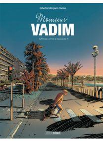 Monsieur Vadim, tome 1 : Arthrose, crime & crustacés par Gihef