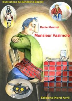 Monsieur Vazimolo par Daniel Granval
