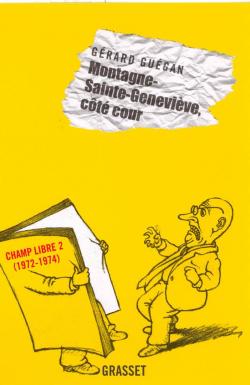 Montagne-Sainte-Genevive, ct cour : Editions Champ Libre 2 (1972-1974) par Grard Gugan
