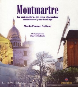 Montmartre. La mmoire de tes chemins : memories of your heritage par Marie-France Auffray