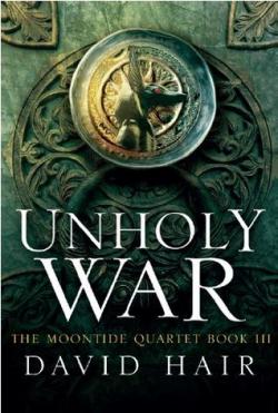 Moontide Quartet, tome 3 : Unholy War par David Hair
