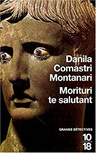 Morituri te salutant par Danila Comastri Montanari