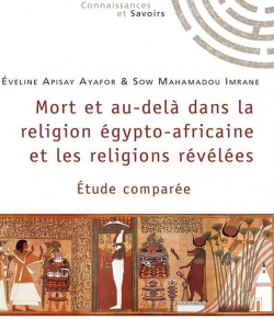 Mort et au-del dans la religion gypto-africaine et les religions rvles par Eveline Ayafor Apissay