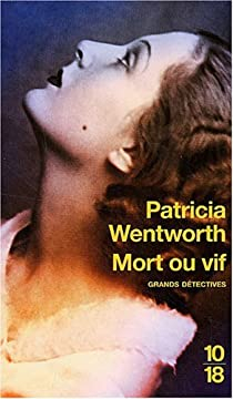 Mort ou vif par Patricia Wentworth