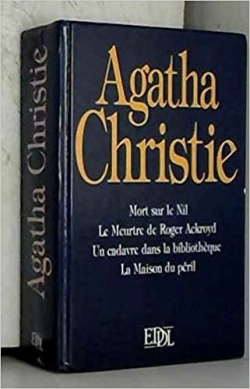 Mort sur le Nil - Le meurtre de Roger Ackroyd - Un cadavre dans la bibliothque - La maison du pril par Agatha Christie