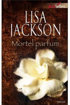 Mortel parfum par Lisa Jackson
