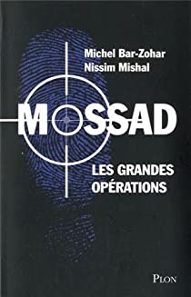 Mossad. Les grandes oprations par Michel Bar-Zohar