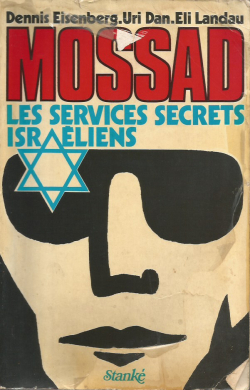 Mossad, les services secrets israliens par Dennis Eisenberg