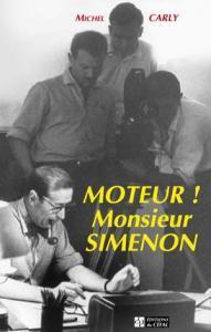 Moteur ! Monsieur Simenon par Michel Carly