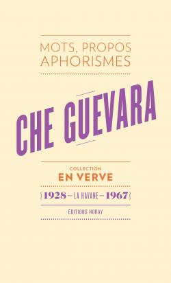 Mots, propos, aphorismes : Che Guevara par Jean-Jacques Lefrre