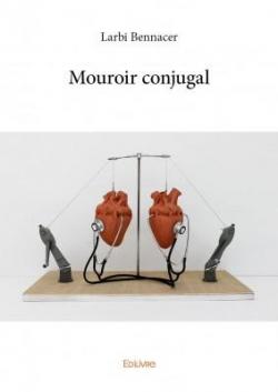 Mouroir Conjugal par Larbi Bennacer