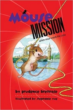 Mousenet, tome 3 : Mouse Mission par Prudence Breitrose