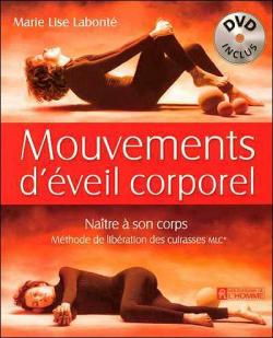 Mouvements d'éveil corporel - Naître à son corps par Marie Lise Labonté