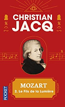 Mozart, Tome 2 : Le Fils de la Lumire par Christian Jacq