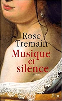 Musique et silence par Rose Tremain
