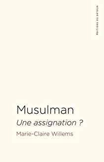 Musulman : Une assignation ? par Marie-Claire Willems