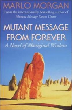 Mutant message from forever par Marlo Morgan