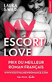 My Escort Love, tome 1 par Laura S. Wild