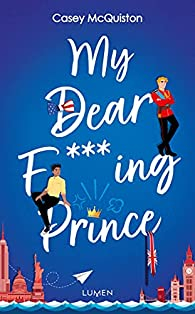My dear f***ing prince par Casey McQuiston