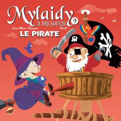 Mylaidy a des soucis, tome 9 : Le pirate par Jean-Marc Derouen
