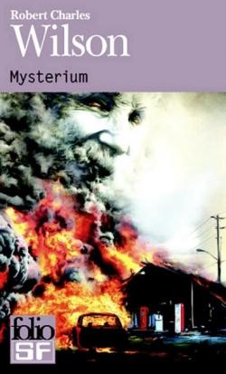 Mysterium : roman et nouvelles par Robert Charles Wilson