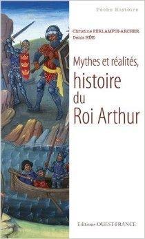 Mythes et ralits, histoire du Roi Arthur par Christine Ferlampin-Acher