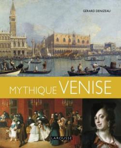 Mythique Venise par Grard Denizeau
