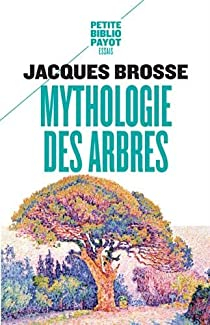 Mythologie des arbres par Jacques Brosse