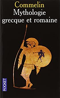 Mythologie grecque et romaine par Pierre Commelin