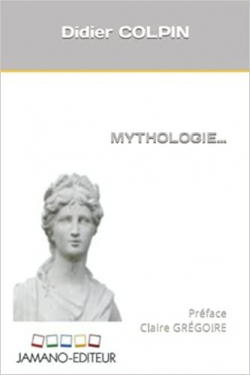 Mythologie... par Didier Colpin