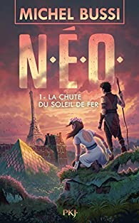 N.E.O., tome 1 : La Chute du soleil de fer par Michel Bussi