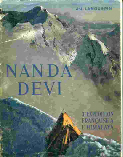 Nanda Devi. 3 expdition franaise  l'Himalaya par Jean-Jacques Langupin