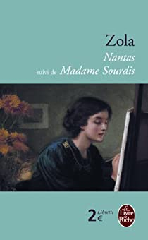 Nantas (suivi de) Madame Sourdis par mile Zola