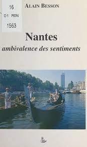 Nantes- ambivalence des sentiments par Alain Besson