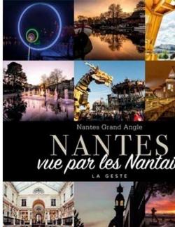 Nantes vue par les Nantais par Editions La Geste