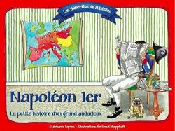 Napoléon 1er : La petite histoire d'un grand audacieux par Stéphanie Lepers