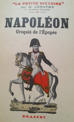 Napoleon. Croquis de l'pope par G. Lenotre