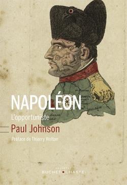 Napolon L'opportuniste par Paul Johnson