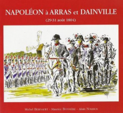 Napolon  Arras et Dainville (29-31 aot 1804) par Club d' Histoire Locale de Dainville