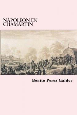 Napoleon en Chamartin par Benito Prez Galds