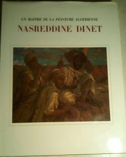 Un matre de la peinture algrienne : Nasreddine Dinet par Sid Ahmed Baghli