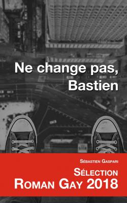 Ne change pas, Bastien par Sebastien Gaspari