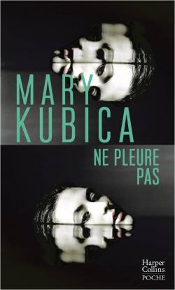 Ne pleure pas par Mary Kubica