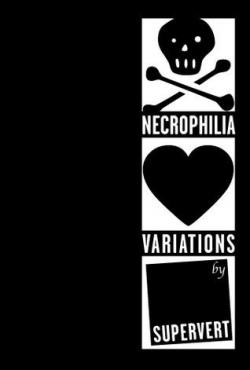 Necrophilia Variations par  Supervert