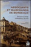 Ngociants et marchands de Bordeaux par Philippe Gardey