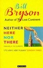 Neither Here Nor There par Bill Bryson
